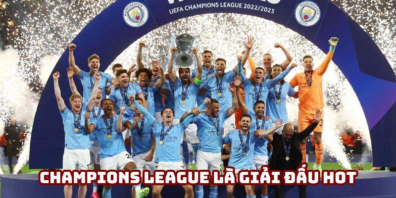 Champions League là giải đấu có nhiều người quan tâm
